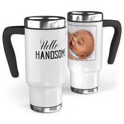 14oz Stainless Steel Travel Photo Mug with Hello Handsome design